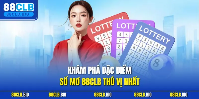 Khám phá đặc điểm sổ mơ 88CLB thú vị nhất
