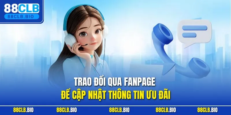 Trao đổi qua fanpage để cập nhật thông tin ưu đãi